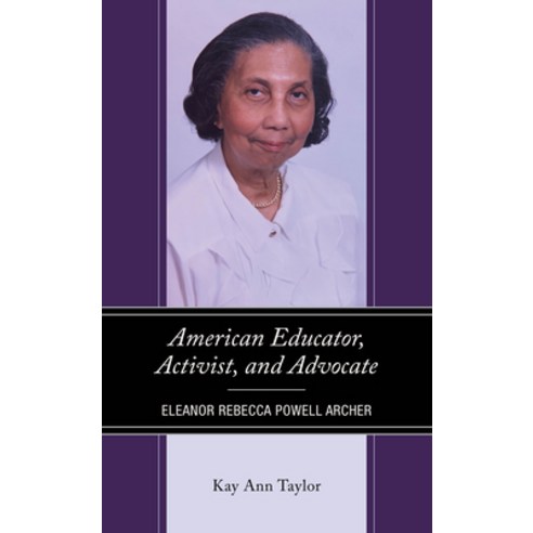 (영문도서) American Educator Activist and Advocate: Eleanor Rebecca Powell Archer Hardcover, Lexington Books, English, 9781666920574