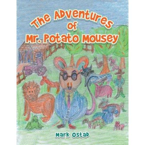 The Adventures of Mr. Potato Mousey, Authorhouse