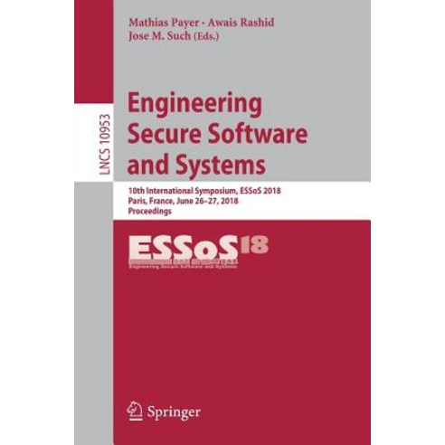 (영문도서) Engineering Secure Software and Systems: 10th International Symposium Essos 2018 Paris Fra... Paperback, Springer, English, 9783319944951