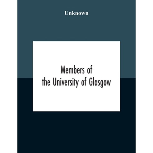 Members Of The University Of Glasgow And The University Contingent Of The Officers Training Corps W... Paperback, Alpha Edition, English, 9789354187612
