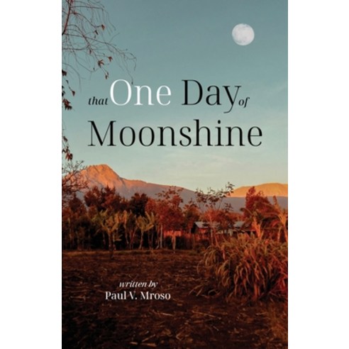 (영문도서) That One Day of Moonshine Paperback, Michael Terence Publishing, English, 9781800947634