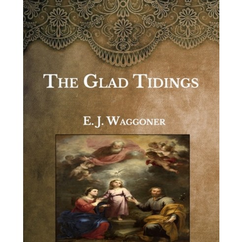 The Glad Tidings: Large Print Paperback, Independently Published, English, 9798592543364