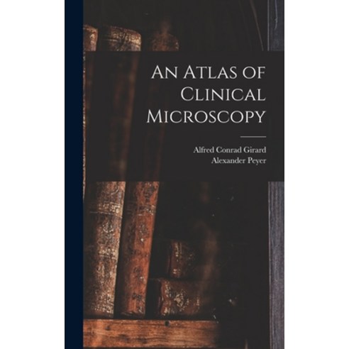 (영문도서) An Atlas of Clinical Microscopy Hardcover, Legare Street Press, English, 9781018062914