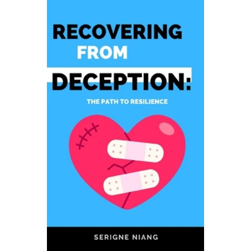 (영문도서) Recovering from Deception: The Path to Resilience Paperback, Independently Published, English, 9798322311324