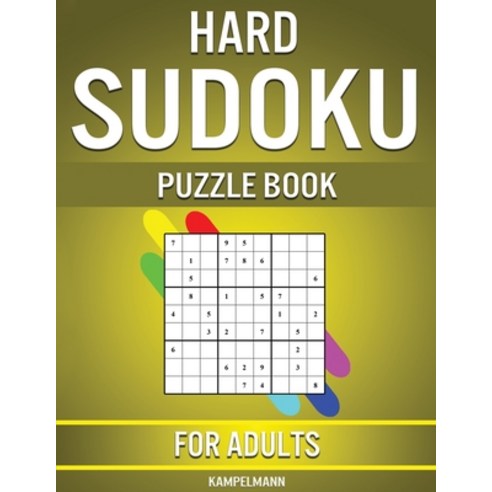 Hard Sudoku Puzzle Book for Adults: 400 Very Hard Sudokus for Advanced Players Paperback, Independently Published