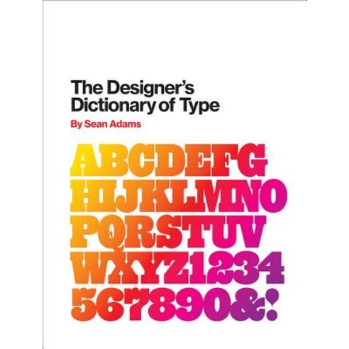 (영문도서) The Designer''s Dictionary of Type Hardcover, ABRAMS, English, 9781419737183