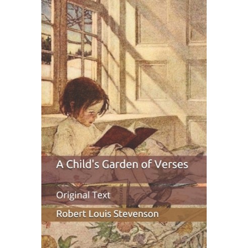 A Child''s Garden of Verses: Original Text Paperback, Independently Published