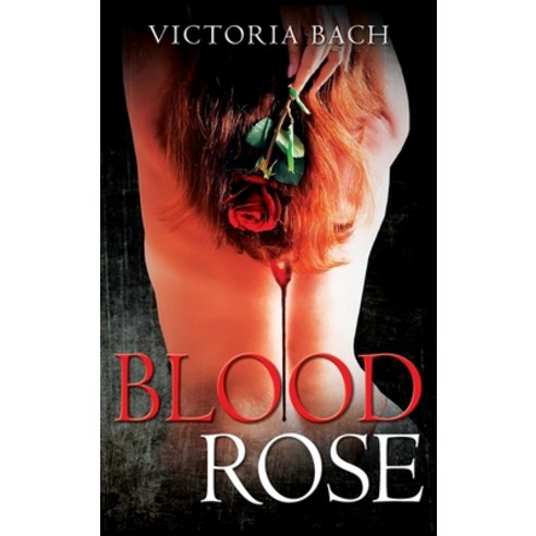(영문도서) Blood Rose Hardcover, Outskirts Press, English, 9781977240910