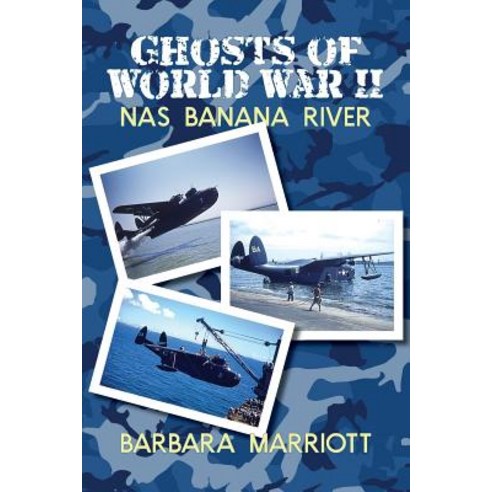 Ghosts of World War II: NAS Banana River Paperback, Fireship Press