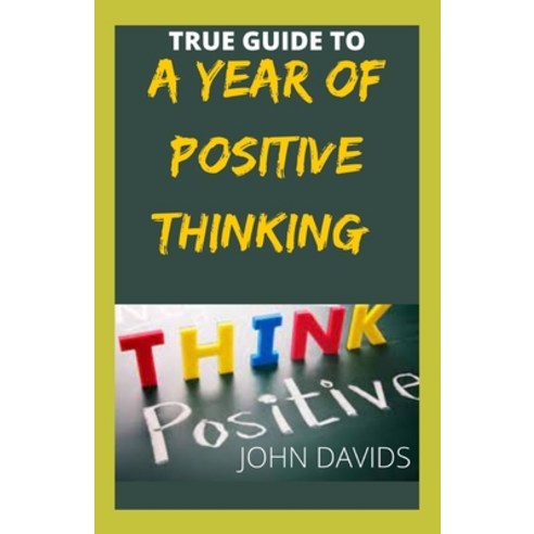 (영문도서) True guide to a year of positive thinking Paperback, Independently Published, English, 9798544405993