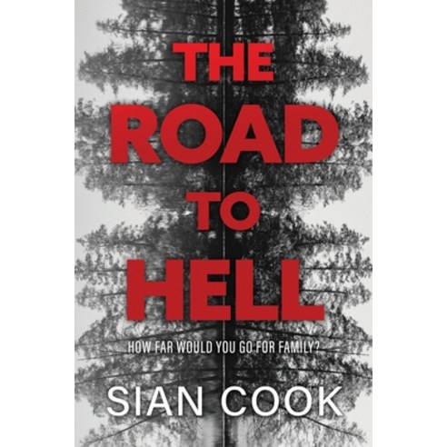 (영문도서) The Road to Hell: How far would you go for family? Paperback, Dorrance Publishing Co., English, 9798889253099