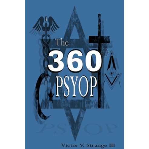 (영문도서) The 360 Degree Psyops: Psychological Operations Deployed Against ...