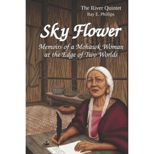 (영문도서) Sky Flower: Memoirs of a Mohawk Woman at the Edge of Two Worlds Paperback, Independently Published, English, 9798519217705