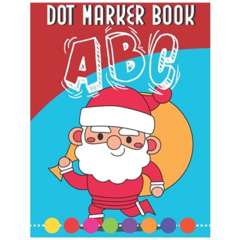 (영문도서) Dot Marker Book ABC: Alphabet Dot Marker Coloring Book for Kids Paperback, Independently Published, English, 9798724784818