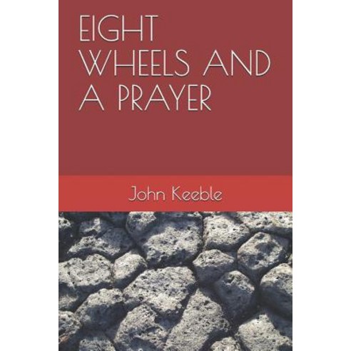 Eight Wheels and A Prayer Paperback, Independently Published, English, 9781093397222