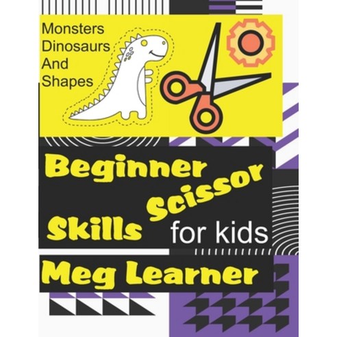 (영문도서) Beginner Scissor Skills For Kids: Dinosaurs Monsters And Shapes Paperback, Independently Published, English, 9798728582878
