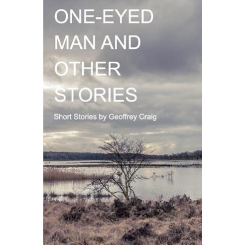 One-Eyed Man and Other Stories Paperback, Golden Antelope Press - 가격 변동