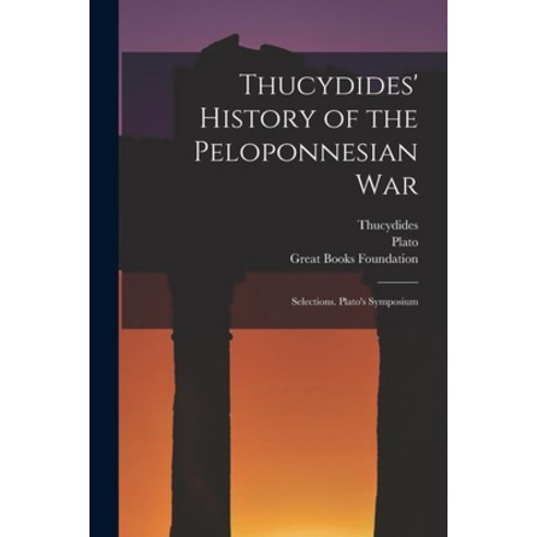 (영문도서) Thucydides'' History of the Peloponnesian War: Selections. Plato''s Symposium Paperback, Hassell Street Press, English, 9781015155855
