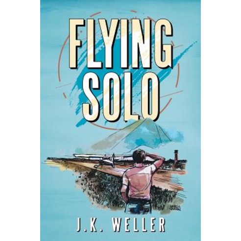 (영문도서) Flying Solo Paperback, J.K. Weller, English, 9781950685004