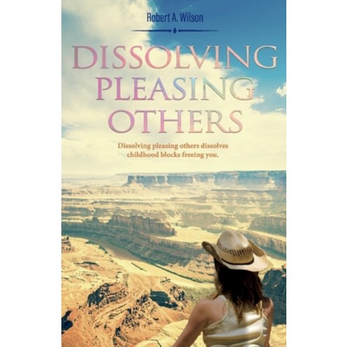 (영문도서) Dissolving Pleasing Others: Volume 1 Paperback, Bookbaby, English, 9781543990027