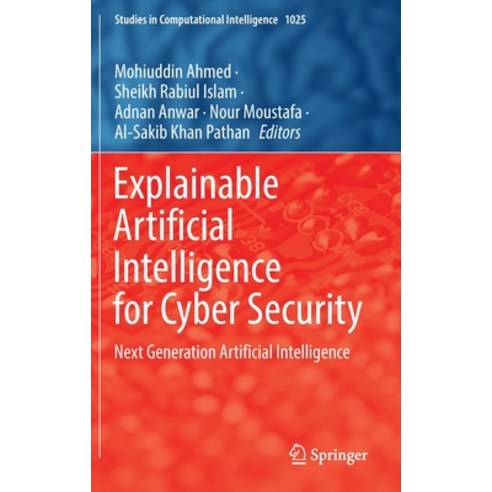 (영문도서) Explainable Artificial Intelligence for Cyber Security: Next Generation Artificial Intelligence Hardcover, Springer, English, 9783030966294