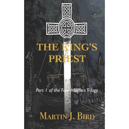 The King''s Priest: Part 1 of the Four Masters Trilogy Paperback, Independently Published, English, 9781676524519