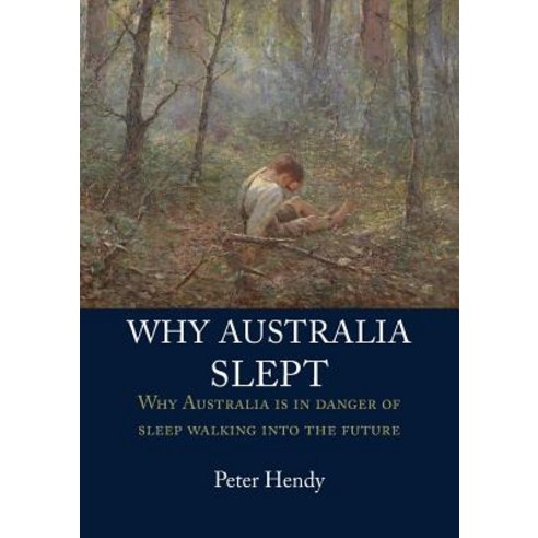 (영문도서) Why Australia Slept: Why Australia is in danger of sleepwalking into the future Paperback, Connor Court Publishing Pty..., English, 9781925501940