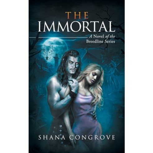 (영문도서) The Immortal: A Novel of the Breedline series Hardcover, Shana Congrove, English, 9781734525113