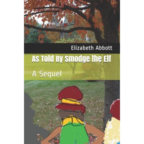 As Told By Smodge the Elf: A Sequel Paperback, Independently Published, English, 9798575517078