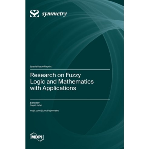 (영문도서) Research on Fuzzy Logic and Mathematics with Applications Hardcover, Mdpi AG, English, 9783725830947