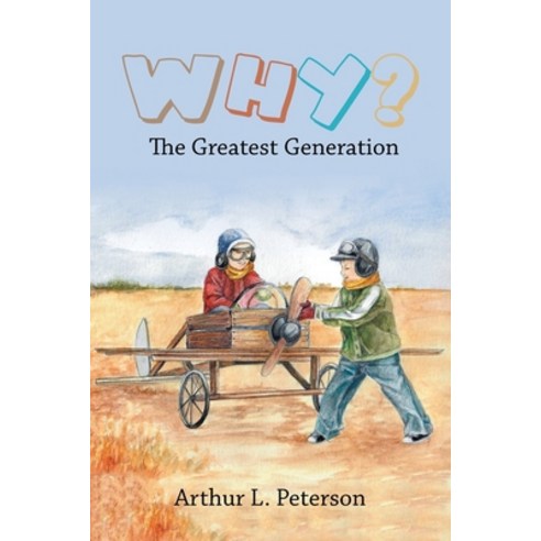 (영문도서) Why?: The Greatest Generation Paperback, Xlibris Us, English, 9781669800835