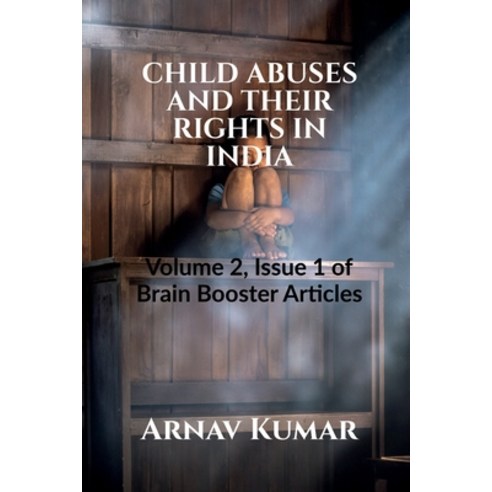 (영문도서) Child Abuses and Their Rights in India Paperback, Notion Press, English, 9798886298765