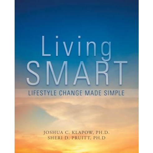 (영문도서) Living Smart: Lifestyle Change Made Simple Paperback, iUniverse, English, 9781532041563