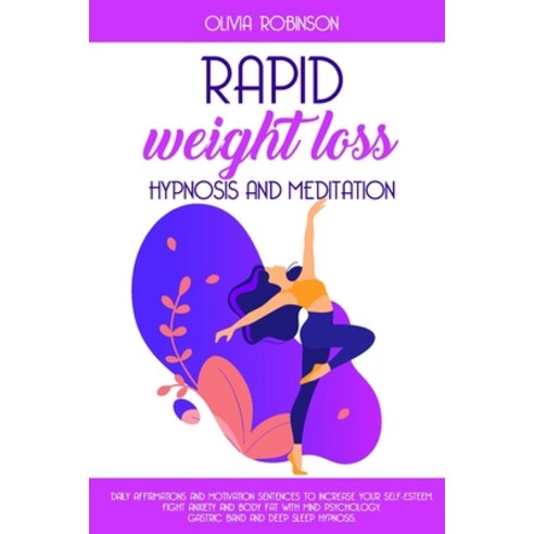 Rapid Weight Loss Hypnosis and Meditation: Daily affirmations and motivation sentences to increase y... Paperback, Charlie Creative Lab, English, 9781801574112