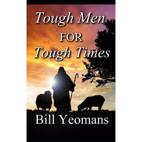 Tough Men for Tough Times Paperback, Createspace Independent Publishing Platform