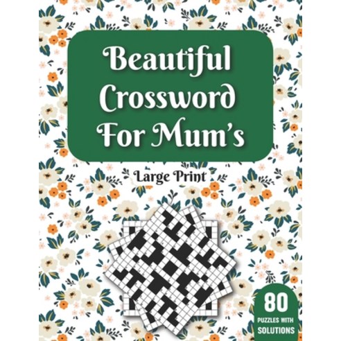 Beautiful Crossword For Mum''s: Crossword Puzzles Book For Adult Women And Mums Enjoying Leisure Time... Paperback, Independently Published, English, 9798595055536