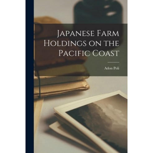 (영문도서) Japanese Farm Holdings on the Pacific Coast Paperback, Hassell Street Press, English, 9781013708466