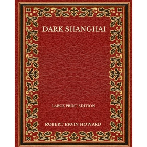 Dark Shanghai - Large Print Edition Paperback, Independently Published, English, 9798569414710
