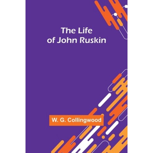 (영문도서) The Life of John Ruskin Paperback, Alpha Edition, English, 9789356900141