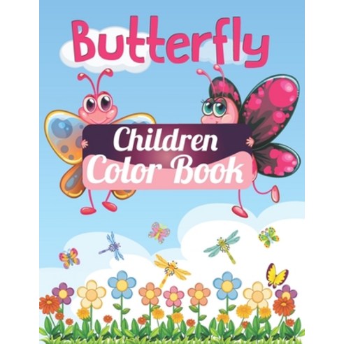 Butterfly Children Color Book: Coloring Paperback Book for Kid Fun Coloring Book for Boys Girls R... Paperback, Independently Published, English, 9798584016838