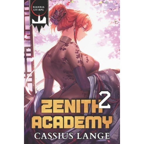 (영문도서) Zenith Academy 2: A LitRPG/Cultivation Adventure Paperback, Independently Published, English, 9798418938756