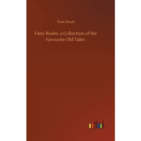Fairy Realm a Collection of the Favourite Old Tales Hardcover, Outlook Verlag