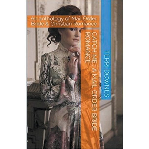 (영문도서) Catch Me: A Mail Order Bride Romance Paperback, Trellis Publishing, English, 9798224752935