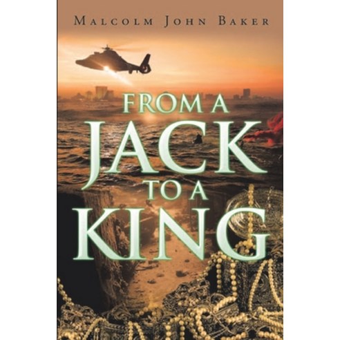 From a Jack to a King Paperback, Malcolm John Baker Publishing Company