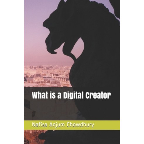 (영문도서) What is a Digital Creator Paperback, Independently Published, English, 9798516602481