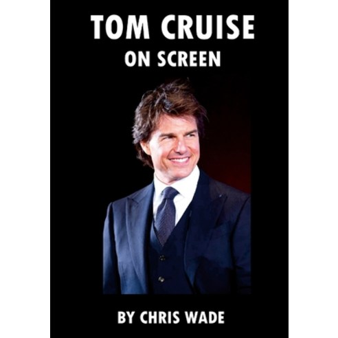 (영문도서) Tom Cruise: On Screen Paperback, Lulu.com, English, 9781446145869