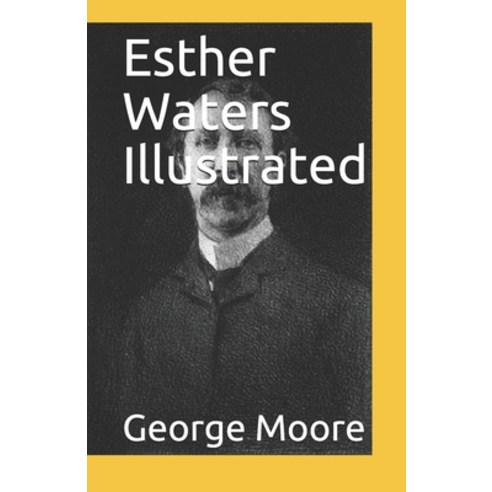 Esther Waters Illustrated Paperback, Independently Published, English, 9798748386111