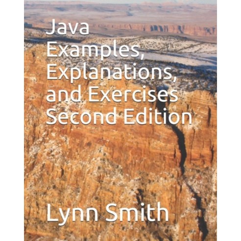 (영문도서) Java Examples Explanations and Exercises Second Edition Paperback, Independently Published, English, 9781686238338