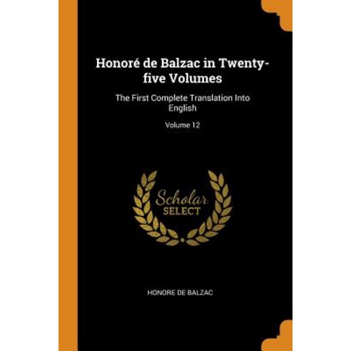 (영문도서) Honoré de Balzac in Twenty-Five Volumes: The First Complete Translation Into English; Volume 12 Paperback, Franklin Classics, English, 9780343026080
