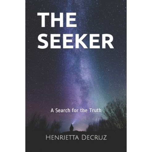 The Seeker: A Search for the Truth Paperback, Independently Published, English, 9781980758693
